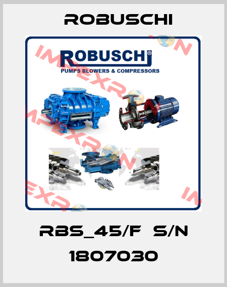 RBS_45/F  S/N 1807030 Robuschi