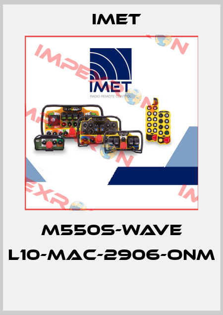 M550S-WAVE L10-MAC-2906-ONM  IMET