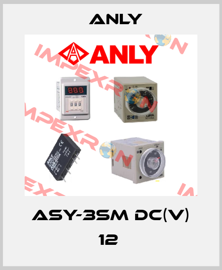 ASY-3SM DC(V) 12  Anly