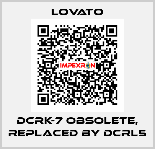 DCRK-7 obsolete, replaced by DCRL5 Lovato