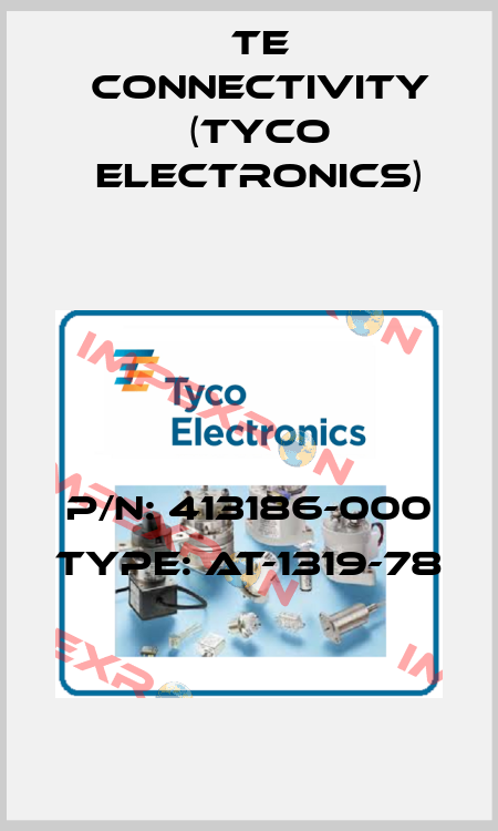 P/N: 413186-000 Type: AT-1319-78 TE Connectivity (Tyco Electronics)