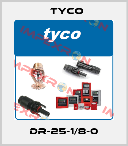 DR-25-1/8-0 TYCO
