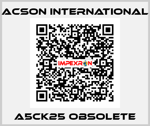 A5CK25 obsolete Acson International