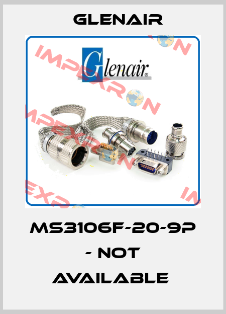 MS3106F-20-9P - NOT AVAILABLE  Glenair