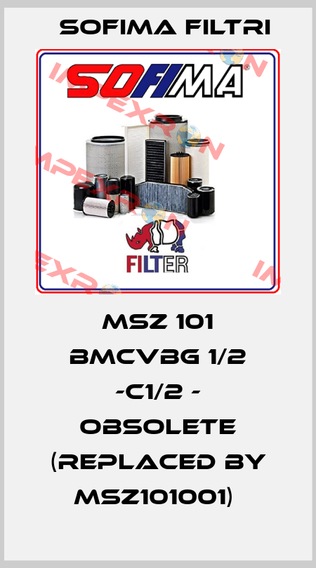 MSZ 101 BMCVBG 1/2 -C1/2 - OBSOLETE (REPLACED BY MSZ101001)  Sofima Filtri