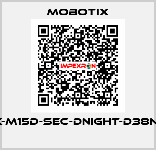 MX-M15D-Sec-DNight-D38N38  MOBOTIX