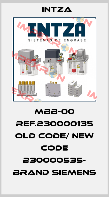 MBB-00 REF.230000135 old code/ new code 230000535- brand Siemens Intza