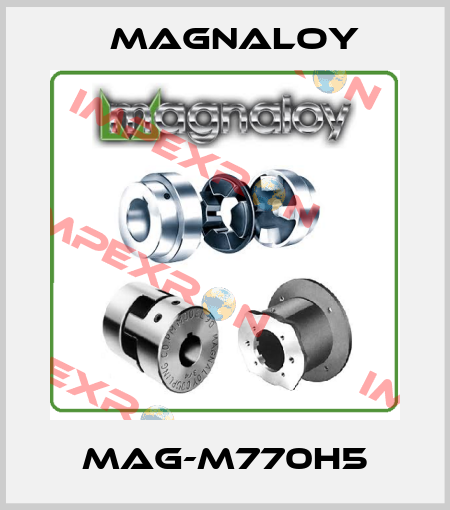 MAG-M770H5 Magnaloy