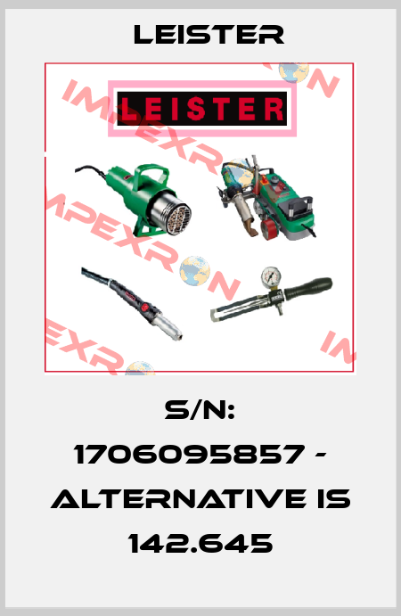 S/N: 1706095857 - alternative is 142.645 Leister