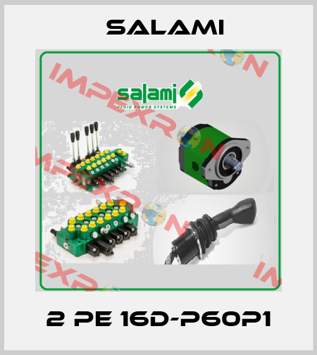 2 PE 16D-P60P1 Salami