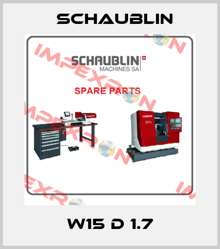 W15 D 1.7 Schaublin