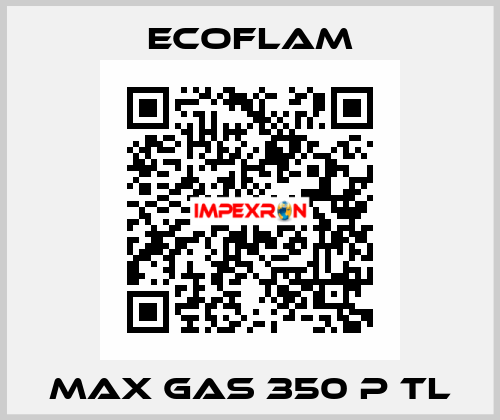 MAX GAS 350 P TL ECOFLAM