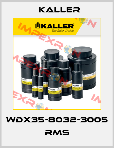 WDX35-8032-3005 RMS Kaller
