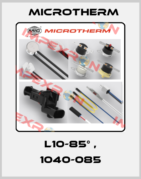 L10-85° , 1040-085 Microtherm