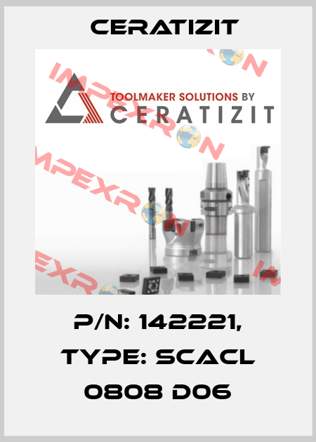 P/N: 142221, Type: SCACL 0808 D06 Ceratizit