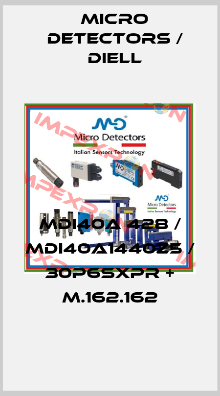 MDI40A 428 / MDI40A1440Z5 / 30P6SXPR + M.162.162
 Micro Detectors / Diell