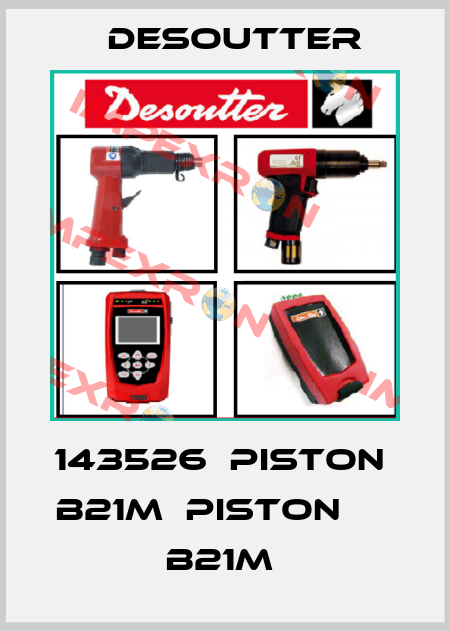 143526  PISTON                 B21M  PISTON                 B21M  Desoutter
