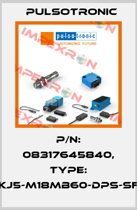 p/n: 08317645840, Type: KJ5-M18MB60-DPS-SF Pulsotronic