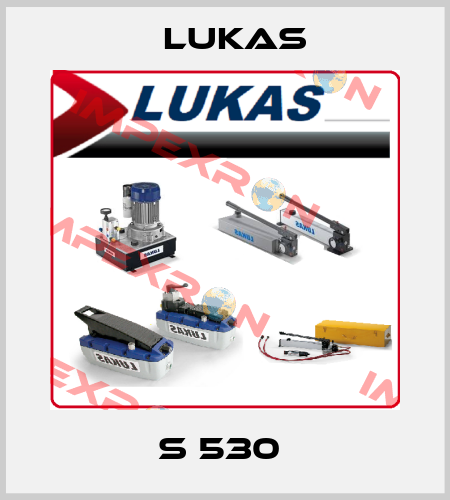 S 530  Lukas