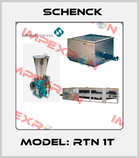  MODEL: RTN 1T  Schenck