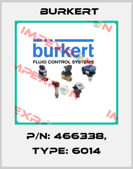 P/N: 466338, Type: 6014 Burkert