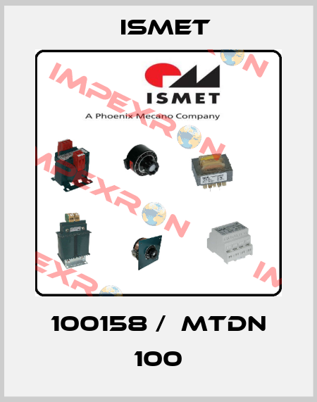 100158 /  MTDN 100 Ismet
