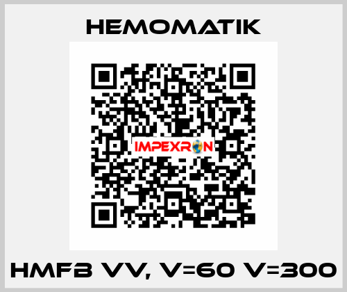 HMFB VV, V=60 V=300 Hemomatik