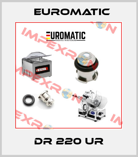  DR 220 UR Euromatic