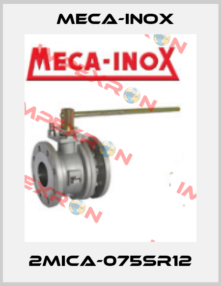 2MICA-075SR12 Meca-Inox