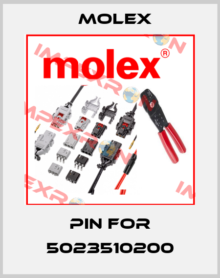 Pin for 5023510200 Molex