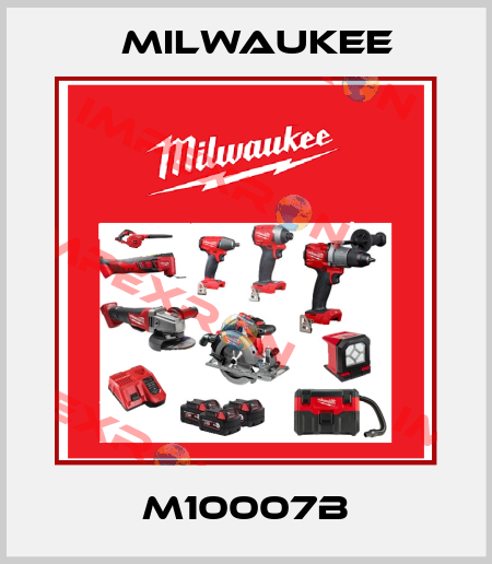 M10007B Milwaukee