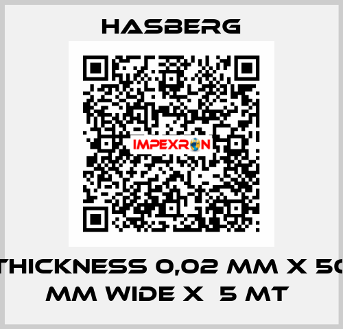 THICKNESS 0,02 MM X 50 MM WIDE X  5 MT  Hasberg