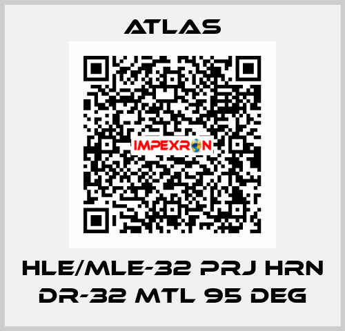 HLE/MLE-32 PRJ HRN DR-32 MTL 95 DEG Atlas