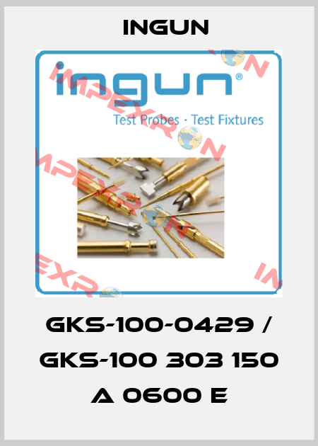 GKS-100-0429 / GKS-100 303 150 A 0600 E Ingun