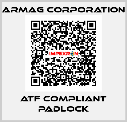 ATF compliant padlock Armag Corporation