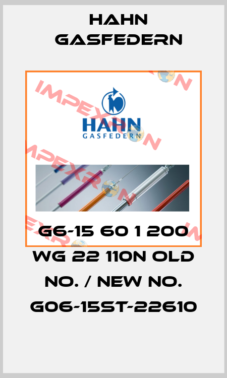 G6-15 60 1 200 WG 22 110N old No. / New No. G06-15ST-22610 Hahn Gasfedern