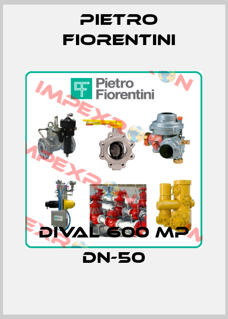 DIVAL 600 MP DN-50 Pietro Fiorentini
