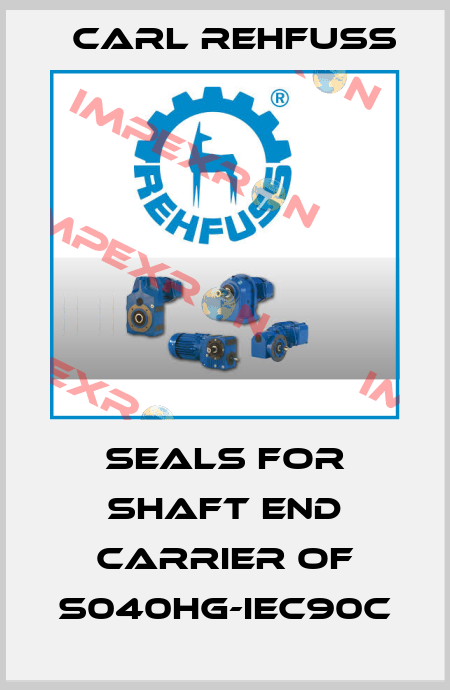 seals for shaft end carrier of S040HG-IEC90C Carl Rehfuss