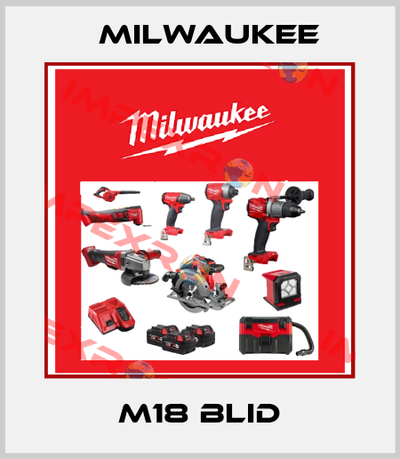 M18 BLID Milwaukee