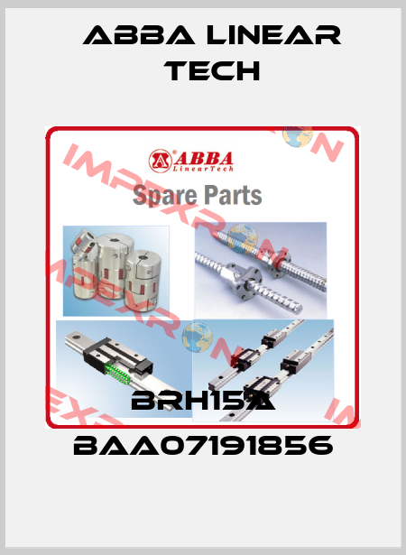 BRH15A BAA07191856 ABBA Linear Tech