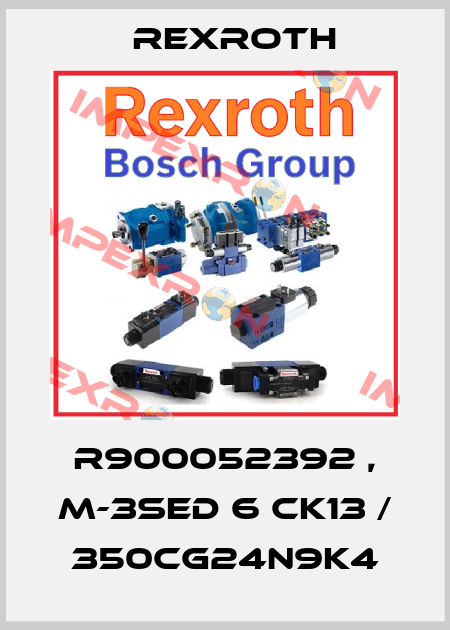 R900052392 , M-3SED 6 CK13 / 350CG24N9K4 Rexroth