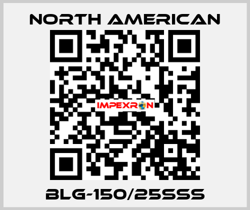 BLG-150/25SSS NORTH AMERICAN