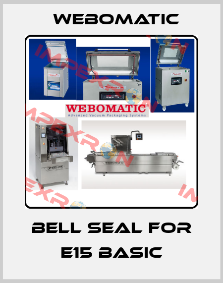 bell seal for E15 BASIC Webomatic