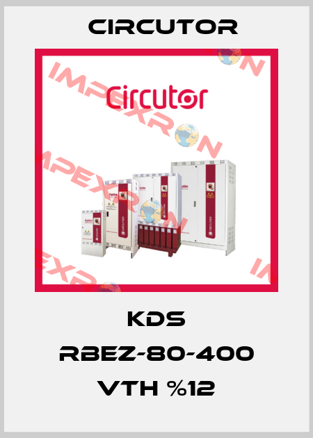 KDS RBEZ-80-400 vth %12 Circutor