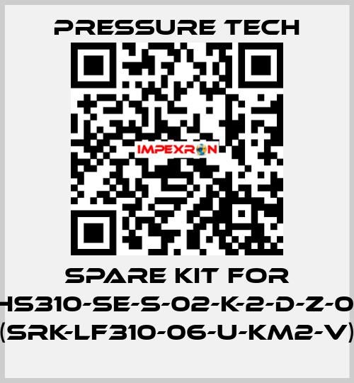 Spare kit for XHS310-SE-S-02-K-2-D-Z-015 (SRK-LF310-06-U-KM2-V) Pressure Tech