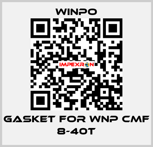 gasket for WNP CMF 8-40T WINPO