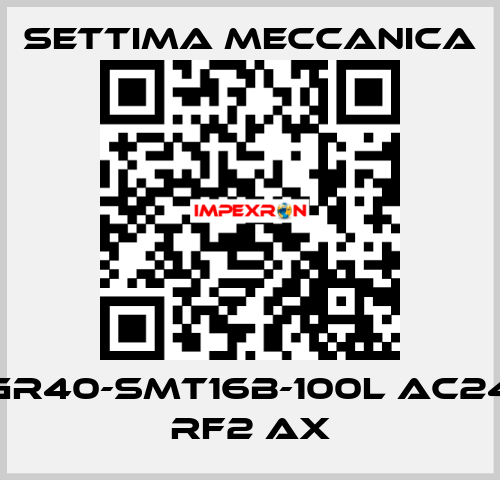 GR40-SMT16B-100L AC24 RF2 AX Settima Meccanica