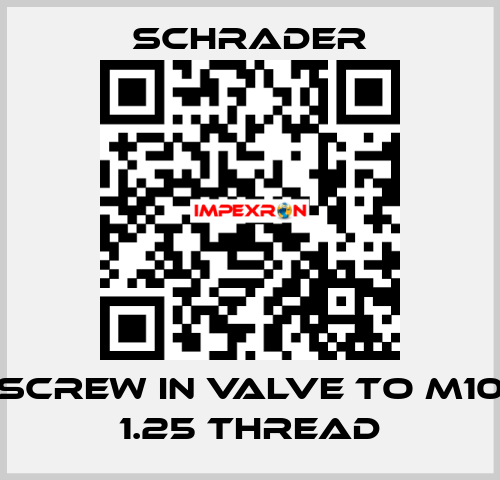 Screw in Valve to M10 1.25 Thread Schrader