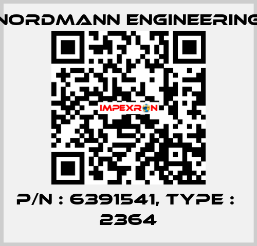 P/N : 6391541, Type :  2364 NORDMANN ENGINEERING