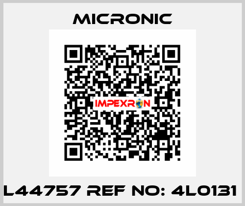 L44757 REF NO: 4L0131  Micronic
